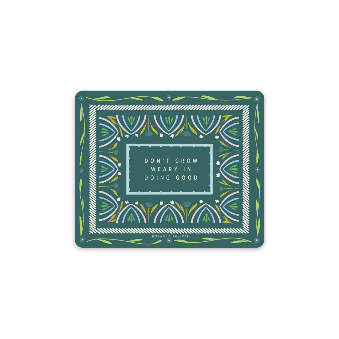 dont-grow-weary-in-doing-good-sticker-hosanna-revival