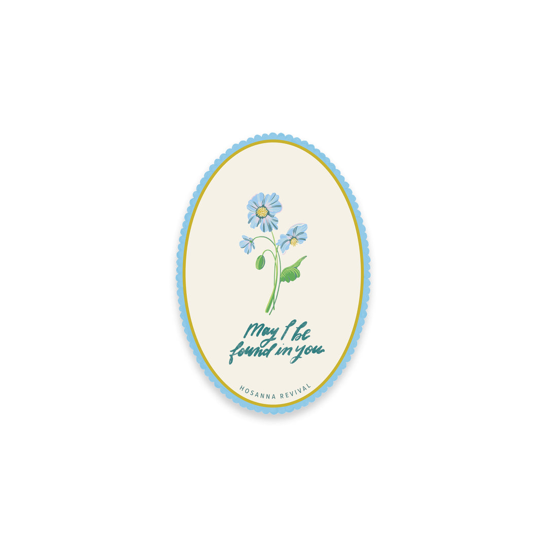 may-I-be-found-in-you-scallop-flower-hosanna-revival-sticker