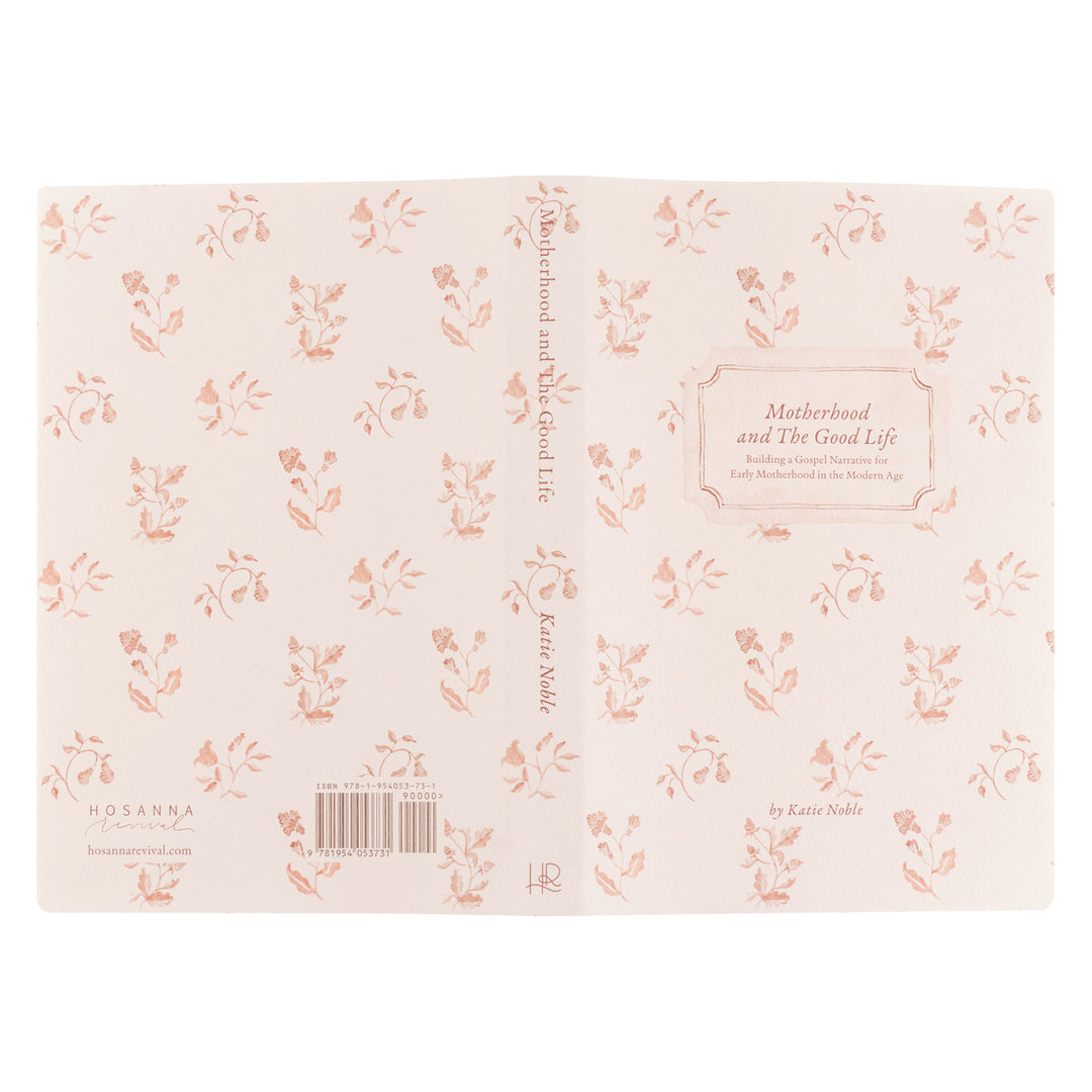 Motherhood and the Good Life by Katie Noble