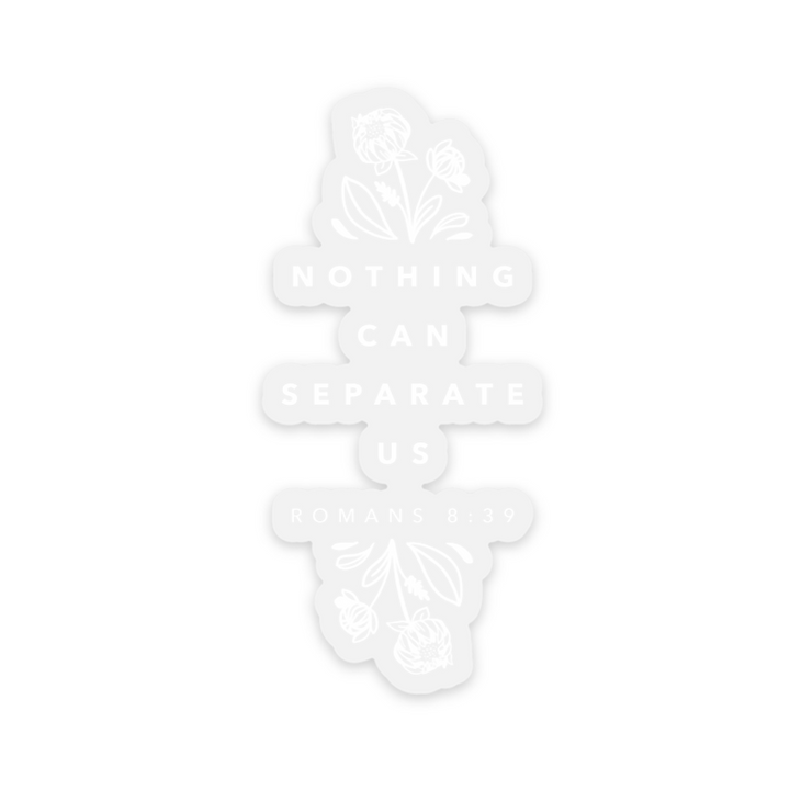 Nothing Can Separate Us Sticker